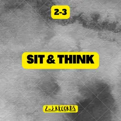 Sit & Think - Single by 2-3 album reviews, ratings, credits