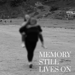 Memory still lives on (feat. Ethan Blunden) Song Lyrics