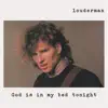 God Is In My Bed Tonight - Single album lyrics, reviews, download