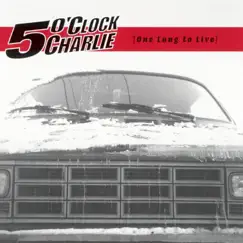 One Lung To Live - EP by 5 O'Clock Charlie album reviews, ratings, credits