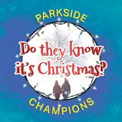 Do They Know It's Christmas? - Single by Parkside Champions album reviews, ratings, credits
