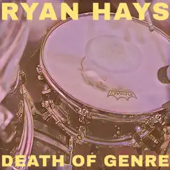 Death of Genre - Single by Ryan Hays album reviews, ratings, credits