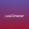 Lucid Dreamer song lyrics