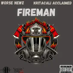 Fireman (feat. Kritacali Acclaimed) - Single by Worse Newz album reviews, ratings, credits