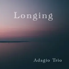 Longing - Single by Adagio Trio album reviews, ratings, credits