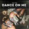 Dance On Me (feat. Boone the Engineer) - Single album lyrics, reviews, download