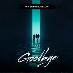 Goodbye (Extended Mix) - Single by Van Snyder & Gelow album reviews, ratings, credits