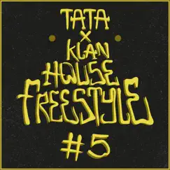 House Freestyle #5 (feat. Klan) by Tata album reviews, ratings, credits