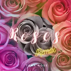 Roses (Remix) - Single by Tana Rose, Davis Chris & Mr Foster album reviews, ratings, credits