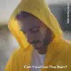 Can You Feel the Rain? - Single album lyrics, reviews, download