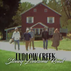 Stoney Lonesome Road - Single by Ludlow Creek album reviews, ratings, credits