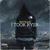 I Took Rysk - Single album lyrics, reviews, download