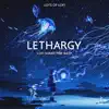 Lethargy: Lofi Songs for Sleep album lyrics, reviews, download