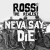 Neva Say Die - Single album lyrics, reviews, download
