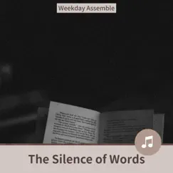 The Silence of Words by Weekday Assemble album reviews, ratings, credits