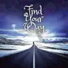 Find Your Way (feat. Stickz) - Single album lyrics, reviews, download