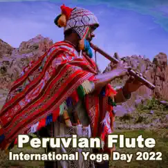 Peruvian Flute (International Yoga Day 2022) by Andes Spirits album reviews, ratings, credits