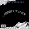 Legendary - Single album lyrics, reviews, download