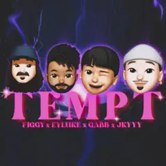 Tempt (feat. Eyluke, Gabb & Jkyyy) - Single by Figgy album reviews, ratings, credits