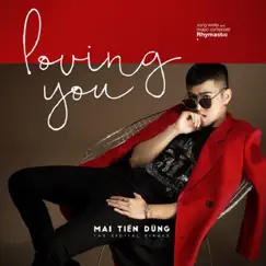 Loving You - Single by Mai Tiến Dũng album reviews, ratings, credits