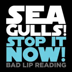 Seagulls! (Stop It Now) - Single by Bad Lip Reading album reviews, ratings, credits