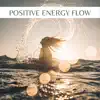 Positive Energy Flow - Relaxing Reiki Meditative Music, Remove All Mental Blockages album lyrics, reviews, download