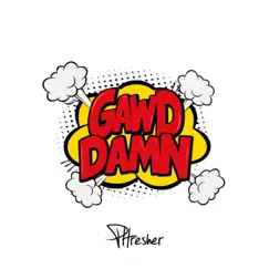 Gawd Damn - Single by PHresher album reviews, ratings, credits