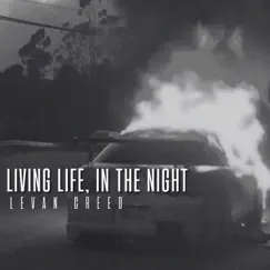 Living Life, In the Night - Single by LEVAN CREED album reviews, ratings, credits