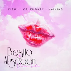 Besito de Algodón (Versión Salsa) - Single by Pirou, Cruzmonty & Maiking album reviews, ratings, credits
