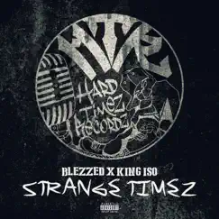 Strange Timez (feat. King Iso) - Single by Blezzed album reviews, ratings, credits