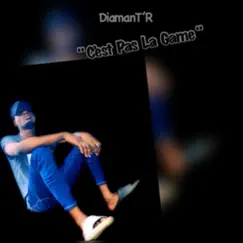 C’est pas la game - Single by DiamanT’R album reviews, ratings, credits