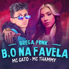 B.O na Favela - Single by Mc Gato & Thammy album reviews, ratings, credits