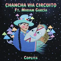 Coplita (feat. Miriam Garcia) - Single by Chancha Vía Circuito album reviews, ratings, credits