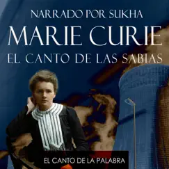 El Canto de la Palabra, Narrado por Sukha-Marie Curie, el Canto de las Sabias - Single by Sukha album reviews, ratings, credits