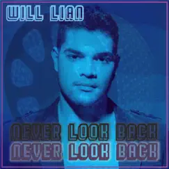 Never Look Back - Single by WiLL Lian album reviews, ratings, credits