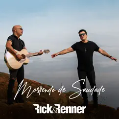 Morrendo de Saudade - Single by Rick & Renner album reviews, ratings, credits