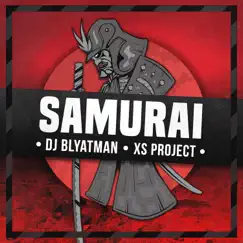 Samurai - Single by DJ Blyatman & XS Project album reviews, ratings, credits