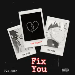 Fix You - Single by TCM Pain album reviews, ratings, credits