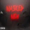 Masked Men - Single album lyrics, reviews, download