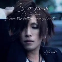 Soma (With Love from the Bottom of My Heart) - Single by HIROAKI album reviews, ratings, credits