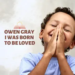 I Was Born to Be Loved by Owen Gray album reviews, ratings, credits