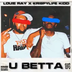 U Betta (feat. Krispylife Kidd) Song Lyrics