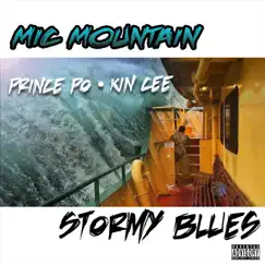 Stormy Blues (feat. Prince Po & Kincee) - Single by Mic Mountain album reviews, ratings, credits