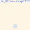 Love Letters From An Empty Tomb - EP album lyrics, reviews, download