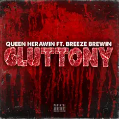 Gluttony - Single (feat. Breeze Brewin) - Single by Queen Herawin album reviews, ratings, credits