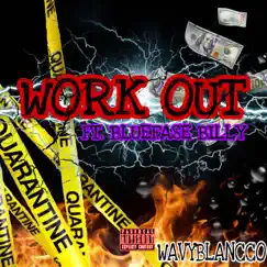 WORK OUT PT2 (feat. Wavyblanco) Song Lyrics