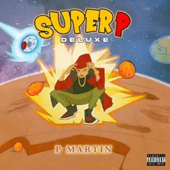 Super P (Deluxe) by P.Martin album reviews, ratings, credits