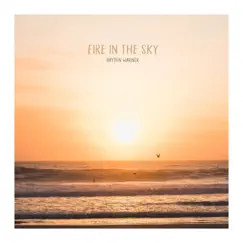 Fire In the Sky - Single by Hayden Warner album reviews, ratings, credits