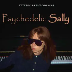 Psychedelic Sally - Single by Veikkolan pallohalli album reviews, ratings, credits