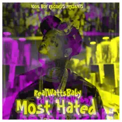 Most Hated - Single by RealWattsBaby album reviews, ratings, credits